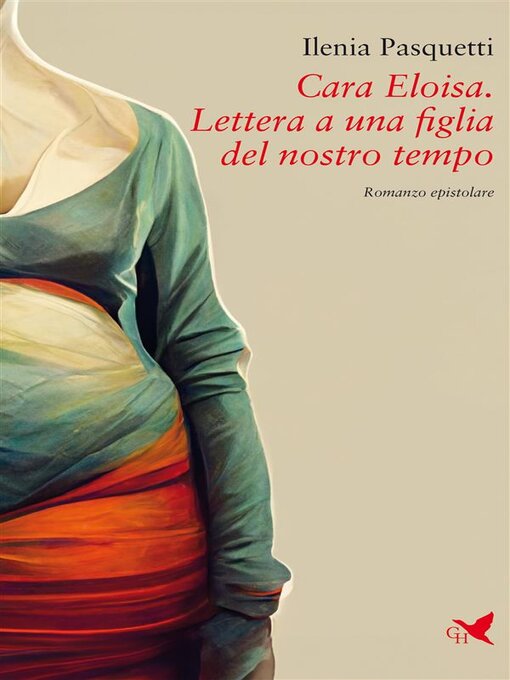 Title details for Cara Eloisa. Lettera a una figlia del nostro tempo by Ilenia Pasquetti - Available